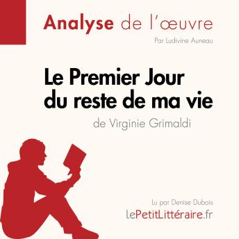 [French] - Le Le Premier Jour du reste de ma vie de Virginie Grimaldi (Fiche de lecture): Analyse complète et résumé détaillé de l'oeuvre