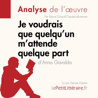 [French] - Je voudrais que quelqu'un m'attende quelque part d'Anna Gavalda: Analyse complète et résumé détaillé de l'oeuvre
