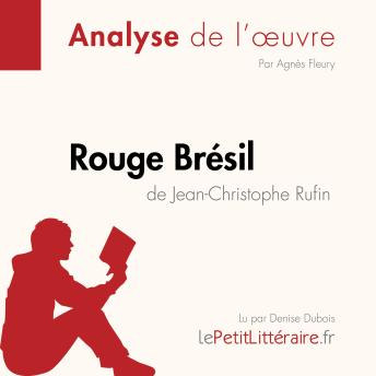 [French] - Rouge Brésil de Jean-Christophe Rufin (Analyse de l'œuvre): Analyse complète et résumé détaillé de l'oeuvre