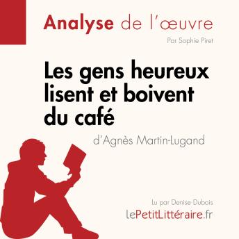 [French] - Les Les gens heureux lisent et boivent du café d'Agnès Martin-Lugand (Fiche de lecture): Analyse complète et résumé détaillé de l'oeuvre
