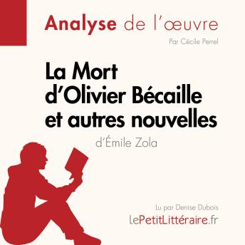 [French] - La Mort d'Olivier Bécaille et autres nouvelles de Émile Zola (Fiche de lecture): Analyse complète et résumé détaillé de l'oeuvre