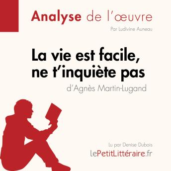 [French] - La vie est facile, ne t'inquiète pas d'Agnès Martin-Lugand (Fiche de lecture): Analyse complète et résumé détaillé de l'oeuvre