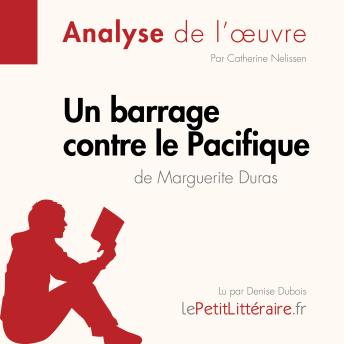 [French] - Un barrage contre le Pacifique de Marguerite Duras (Analyse de l'oeuvre): Analyse complète et résumé détaillé de l'oeuvre