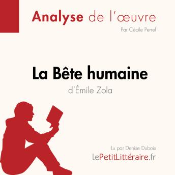 [French] - La Bête humaine d'Émile Zola (Analyse de l'oeuvre): Analyse complète et résumé détaillé de l'oeuvre