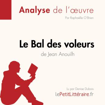 [French] - Le Le Bal des voleurs de Jean Anouilh (Fiche de lecture): Analyse complète et résumé détaillé de l'oeuvre