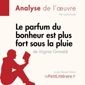 [French] - Le parfum du bonheur est plus fort sous la pluie de Virginie Grimaldi (Analyse de l'oeuvre): Analyse complète et résumé détaillé de l'oeuvre