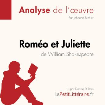 [French] - Roméo et Juliette de William Shakespeare (Analyse de l'oeuvre): Analyse complète et résumé détaillé de l'oeuvre