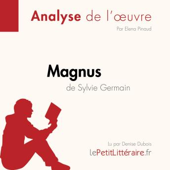 [French] - Magnus de Sylvie Germain (Fiche de lecture): Analyse complète et résumé détaillé de l'oeuvre