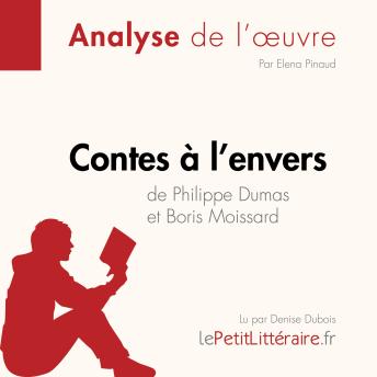 [French] - Contes à l'envers de Philippe Dumas et Boris Moissard (Analyse de l'oeuvre): Analyse complète et résumé détaillé de l'oeuvre