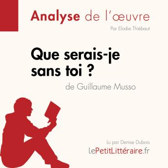 [French] - Que serais-je sans toi ? de Guillaume Musso (Fiche de lecture): Analyse complète et résumé détaillé de l'oeuvre