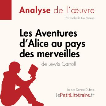 [French] - Les Aventures d'Alice au pays des merveilles de Lewis Carroll (Analyse de l'oeuvre): Analyse complète et résumé détaillé de l'oeuvre