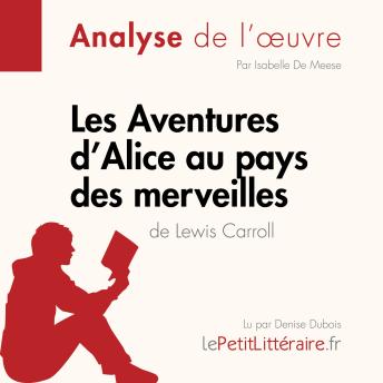 [French] - Les Les Aventures d'Alice au pays des merveilles de Lewis Carroll (Analyse de l'oeuvre): Analyse complète et résumé détaillé de l'oeuvre