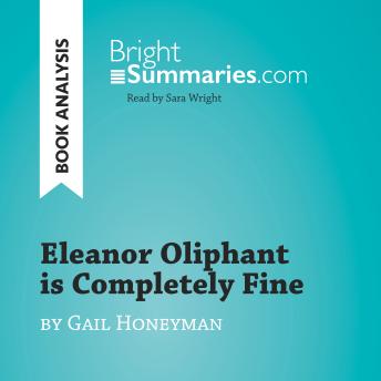 Eleanor Oliphant is Completely Fine by Gail Honeyman (Book Analysis): Detailed Summary, Analysis and Reading Guide