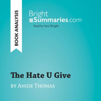 The Hate U Give by Angie Thomas (Book Analysis): Detailed Summary, Analysis and Reading Guide