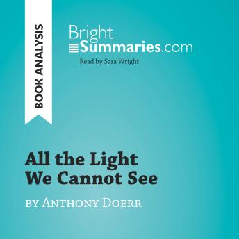 All the Light We Cannot See by Anthony Doerr (Book Analysis): Detailed Summary, Analysis and Reading Guide