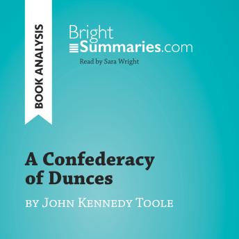 A Confederacy of Dunces by John Kennedy Toole (Book Analysis): Detailed Summary, Analysis and Reading Guide