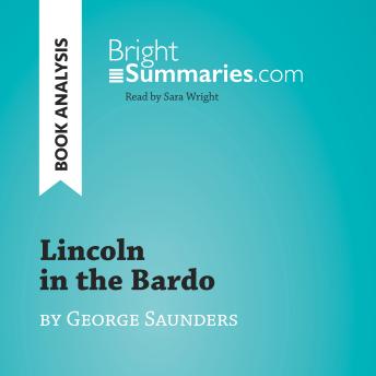 Lincoln in the Bardo by George Saunders (Book Analysis): Detailed Summary, Analysis and Reading Guide
