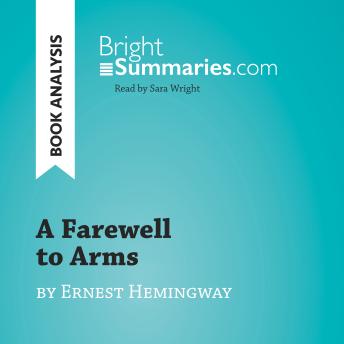 A Farewell to Arms by Ernest Hemingway (Book Analysis): Detailed Summary, Analysis and Reading Guide