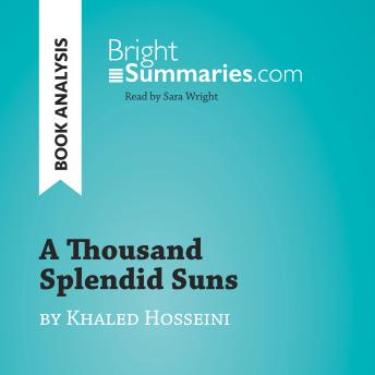 A Thousand Splendid Suns by Khaled Hosseini (Book Analysis): Detailed Summary, Analysis and Reading Guide