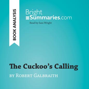 The Cuckoo's Calling by Robert Galbraith (Book Analysis): Detailed Summary, Analysis and Reading Guide