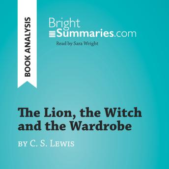The Lion, the Witch and the Wardrobe by C. S. Lewis (Book Analysis): Detailed Summary, Analysis and Reading Guide