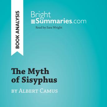 The Myth of Sisyphus by Albert Camus (Book Analysis): Detailed Summary, Analysis and Reading Guide
