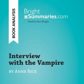 Interview with the Vampire by Anne Rice (Book Analysis): Detailed Summary, Analysis and Reading Guide
