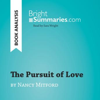 The Pursuit of Love by Nancy Mitford (Book Analysis): Detailed Summary, Analysis and Reading Guide