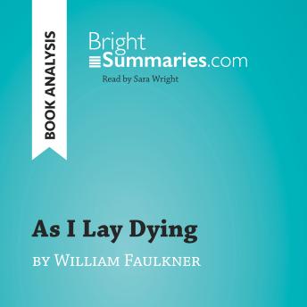 As I Lay Dying by William Faulkner (Book Analysis): Detailed Summary, Analysis and Reading Guide