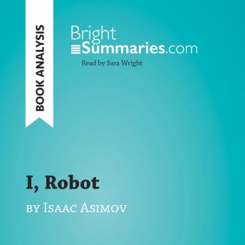 I, Robot by Isaac Asimov (Book Analysis): Detailed Summary, Analysis and Reading Guide