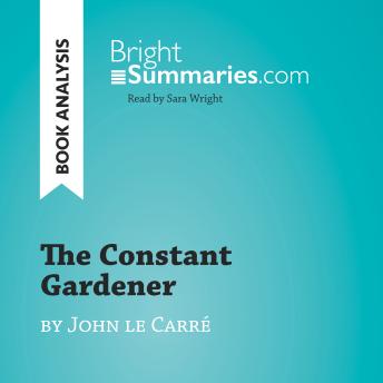 The Constant Gardener by John le Carré (Book Analysis): Detailed Summary, Analysis and Reading Guide