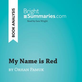 My Name is Red by Orhan Pamuk (Book Analysis): Detailed Summary, Analysis and Reading Guide
