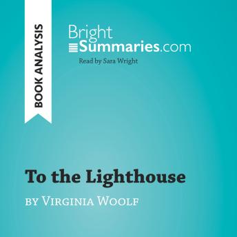 To the Lighthouse by Virginia Woolf (Book Analysis): Detailed Summary, Analysis and Reading Guide