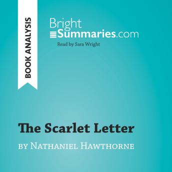 The Scarlet Letter by Nathaniel Hawthorne (Book Analysis): Detailed Summary, Analysis and Reading Guide