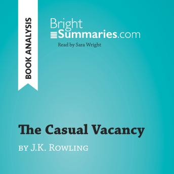 The Casual Vacancy by J.K. Rowling (Book Analysis): Detailed Summary, Analysis and Reading Guide