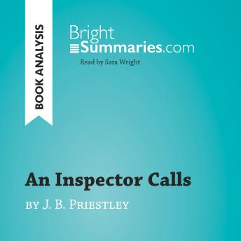 An Inspector Calls by J. B. Priestley (Book Analysis): Detailed Summary, Analysis and Reading Guide