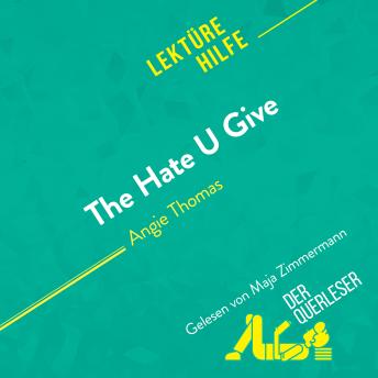 [German] - The Hate U Give von Angie Thomas (Lektürehilfe): Detaillierte Zusammenfassung, Personenanalyse und Interpretation