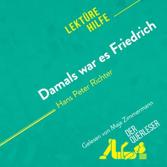 [German] - Damals war es Friedrich von Hans Peter Richter (Lektürehilfe): Detaillierte Zusammenfassung, Personenanalyse und Interpretation