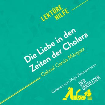 [German] - Die Liebe in den Zeiten der Cholera von Gabriel García Márquez (Lektürehilfe): Detaillierte Zusammenfassung, Personenanalyse und Interpretation