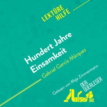 [German] - Hundert Jahre Einsamkeit von Gabriel García Márquez (Lektürehilfe): Detaillierte Zusammenfassung, Personenanalyse und Interpretation