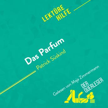 [German] - Das Parfum von Patrick Süskind (Lektürehilfe): Detaillierte Zusammenfassung, Personenanalyse und Interpretation