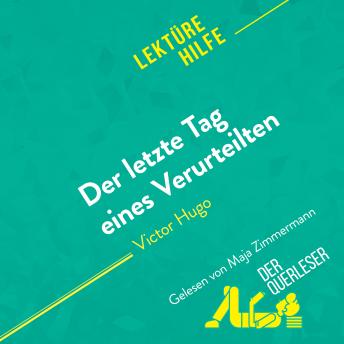 [German] - Der letzte Tag eines Verurteilten von Victor Hugo (Lektürehilfe): Detaillierte Zusammenfassung, Personenanalyse und Interpretation