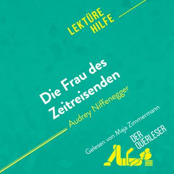 [German] - Die Frau des Zeitreisenden von Audrey Niffenegger (Lektürehilfe): Detaillierte Zusammenfassung, Personenanalyse und Interpretation