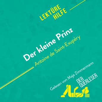 [German] - Der kleine Prinz von Antoine de Saint-Exupéry (Lektürehilfe): Detaillierte Zusammenfassung, Personenanalyse und Interpretation