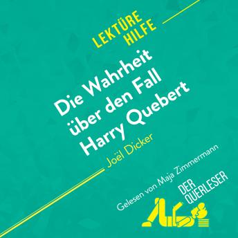 [German] - Die Wahrheit über den Fall Harry Quebert von Joël Dicker (Lektürehilfe): Detaillierte Zusammenfassung, Personenanalyse und Interpretation