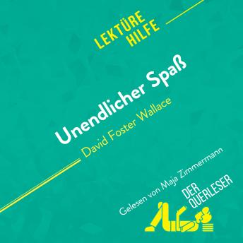 [German] - Unendlicher Spaß von David Foster Wallace (Lektürehilfe): Detaillierte Zusammenfassung, Personenanalyse und Interpretation
