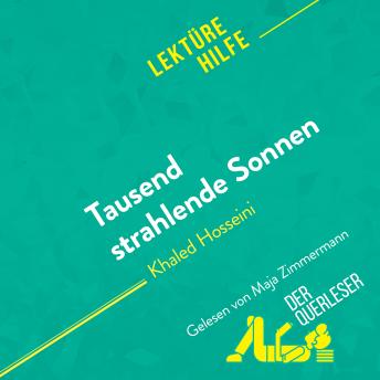 [German] - Tausend strahlende Sonnen von Khaled Hosseini (Lektürehilfe): Detaillierte Zusammenfassung, Personenanalyse und Interpretation