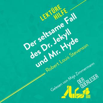 [German] - Der seltsame Fall des Dr. Jekyll und Mr. Hyde von Robert Louis Stevenson (Lektürehilfe): Detaillierte Zusammenfassung, Personenanalyse und Interpretation