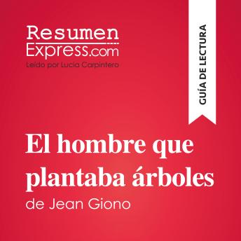 [Spanish] - El hombre que plantaba árboles de Jean Giono (Guía de lectura): Resumen y análisis completo