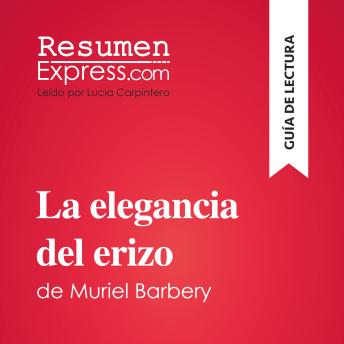 [Spanish] - La elegancia del erizo de Muriel Barbery (Guía de lectura): Resumen y análsis completo